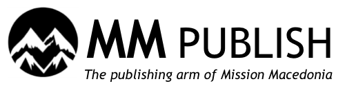 MM Publish - The publishing arm of Mission Macedonia